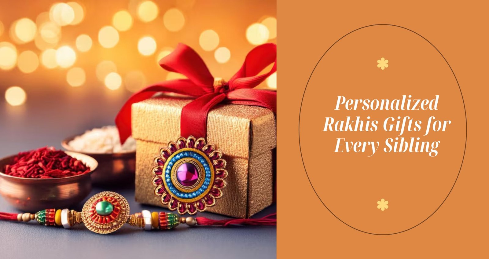 Personalized Rakhi Gifts for Every Sibling