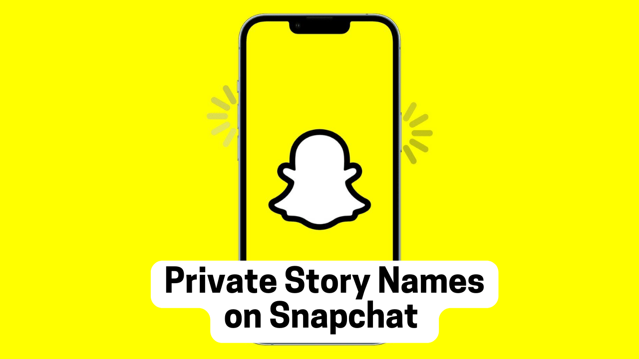 Story Names for Snapchat Private Stories