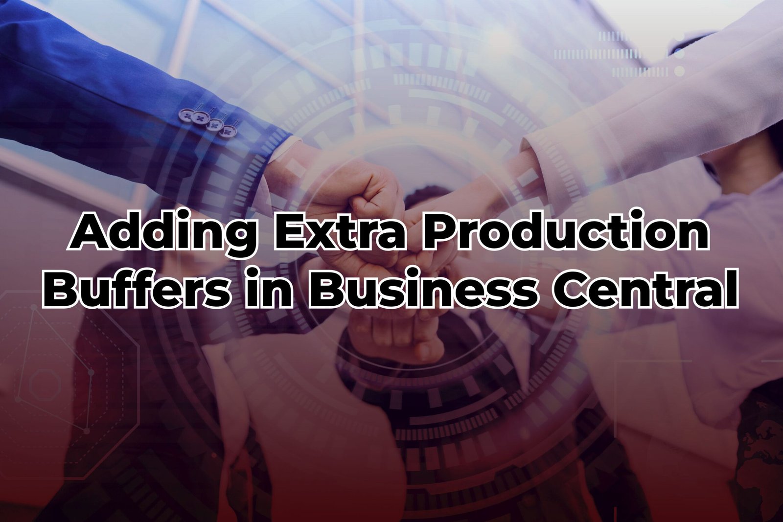 Adding Extra Production Buffers in Business Central: A Comprehensive Guide